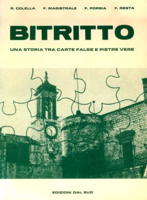 BITRITTO<br /><small>UNA STORIA TRA CARTE FALSE E PIETRE VERE</small>