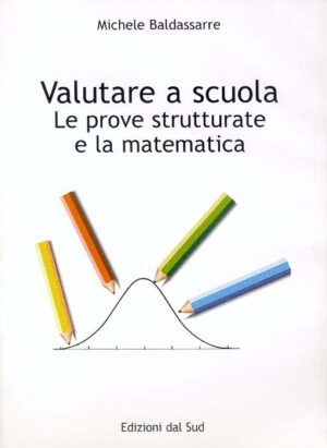 Valutare a scuola <br /><small>Le prove strutturate e la matematica</small>