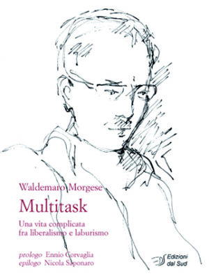 Multitask <br /><small>Una vita complicata fra liberalismo e laburismo</small>