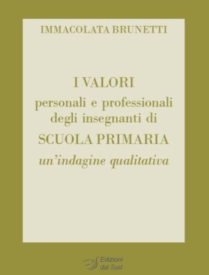 I VALORI personali e professionali degli insegnanti di SCUOLA PRIMARIA - Un’indagine qualitativa