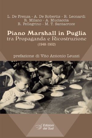 Piano Marshall in Puglia - tra Propaganda e Ricostruzione (1948-1952)