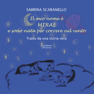 Il mio nome è MIRAL e sono nata per correre nel vento - Tratto da una storia vera